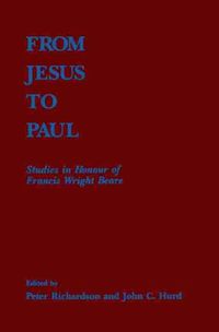 Cover image for From Jesus to Paul: Studies in Honour of Francis Wright Beare