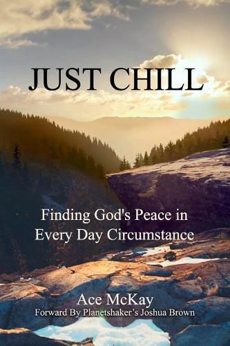 Cover image for Just Chill: Finding God's Peace in Every Day Circumstance