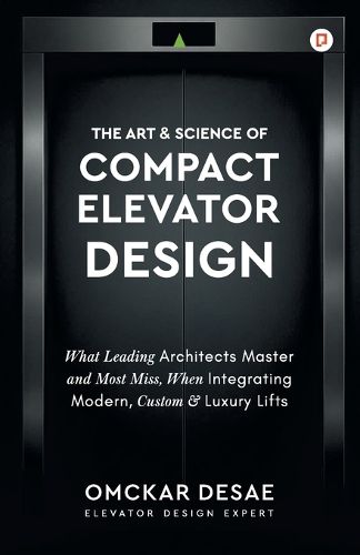 Cover image for The Art & science of compact elevator design