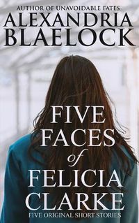 Cover image for Five Faces of Felicia Clarke