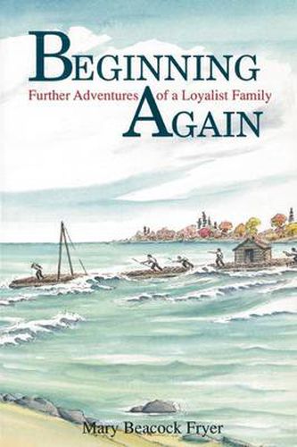 Cover image for Beginning Again: Further Adventures of a Loyalist Family