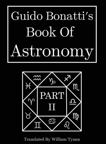 Cover image for Guido Bonatti's Book Of Astronomy Part Two