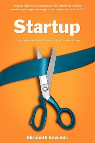 Cover image for Startup: The Complete Handbook for Launching a Company for Less