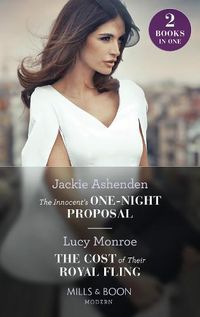 Cover image for The Innocent's One-Night Proposal / The Cost Of Their Royal Fling: The Innocent's One-Night Proposal / the Cost of Their Royal Fling (Princesses by Royal Decree)