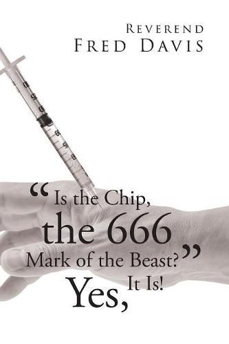 is the Chip, the 666 Mark of the Beast?: Yes, It Is!