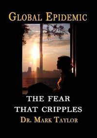 Cover image for Global Epidemic The Fear That Cripples