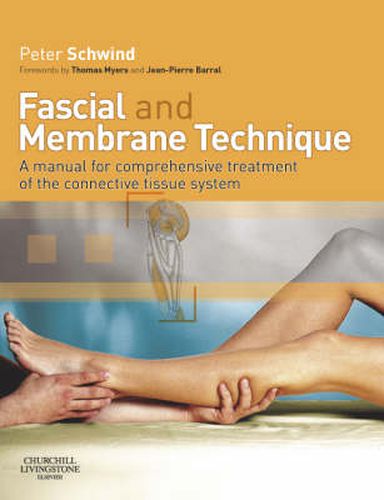 Fascial and Membrane Technique: A manual for comprehensive treatment of the connective tissue system