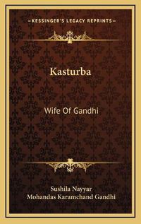 Cover image for Kasturba: Wife of Gandhi