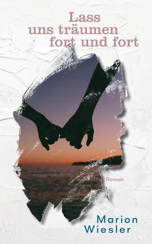 Cover image for Lass uns traumen fort und fort: Ein Orcas Island Roman