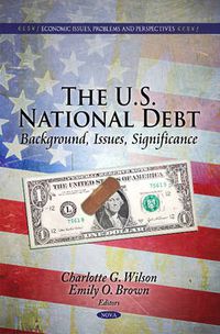 Cover image for U.S. National Debt: Background, Issues, Significance