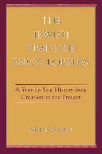 Cover image for The Jewish Time Line Encyclopedia: A Year-by-Year History From Creation to the Present