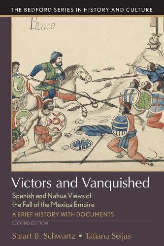 Cover image for Victors and Vanquished: Spanish and Nahua Views of the Fall of the Mexica Empire