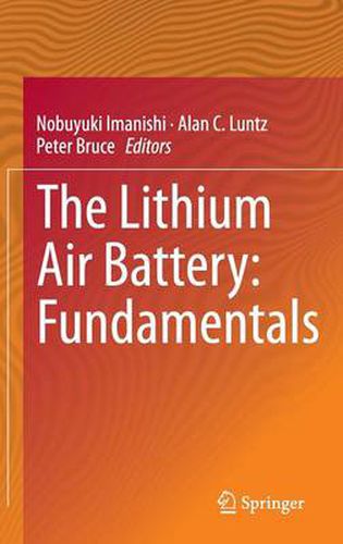 The Lithium Air Battery: Fundamentals