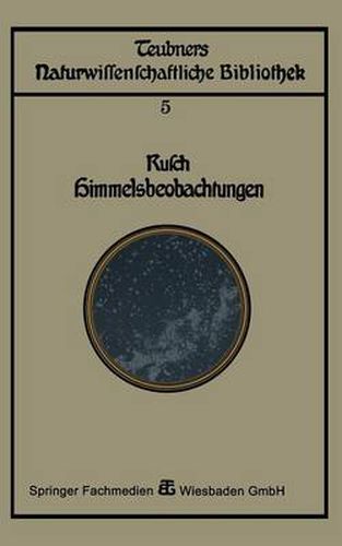 Cover image for Himmelsbeobachtung Mit Blossem Auge: Zugleich Eine Einleitung in Die Methoden Und Ergebnisse Der Astronomie