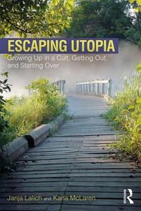 Cover image for Escaping Utopia: Growing Up in a Cult, Getting Out, and Starting Over