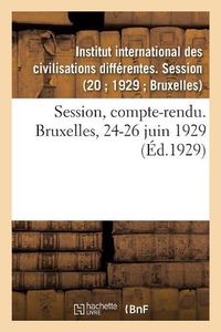 Cover image for Session, Compte-Rendu. Bruxelles, 24-26 Juin 1929