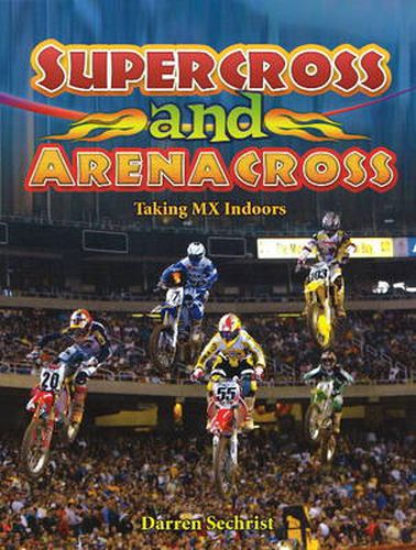 Cover image for Supercross and Arenacross: Taking MX Indoors