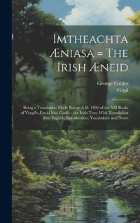 Cover image for Imtheachta AEniasa = The Irish AEneid