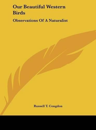 Cover image for Our Beautiful Western Birds: Observations of a Naturalist