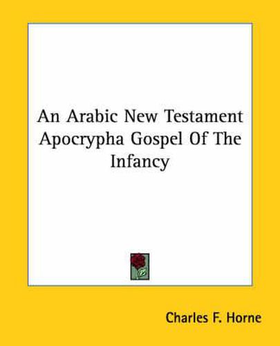 Cover image for An Arabic New Testament Apocrypha Gospel of the Infancy