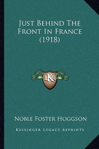 Just Behind the Front in France (1918)