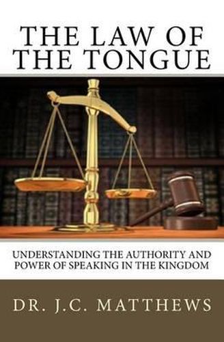 Cover image for The Law of the Tongue: Understanding the Authority and Power of Speaking in the Kingdom