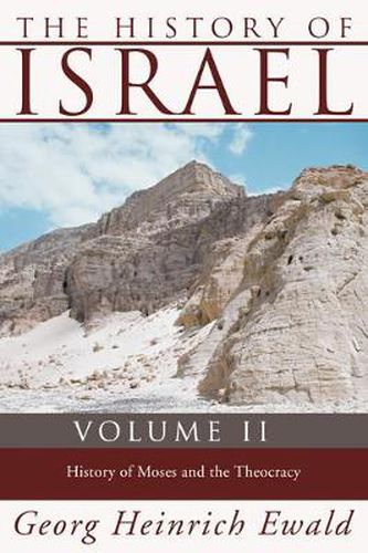 The History of Israel, Volume 2: History of Moses and the Theocracy