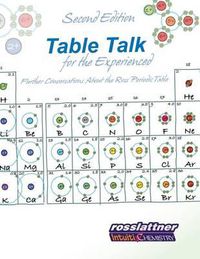 Cover image for Table Talk for the Experienced: Further Conversations About the Ross Periodic Table