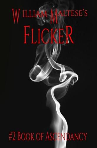 Cover image for William Maltese's Flicker: #2 Book of Ascendancy