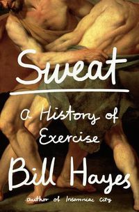 Cover image for Sweat: A History of Exercise