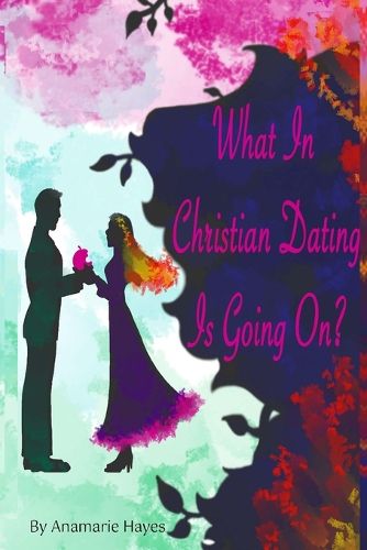 Cover image for What In Christian Dating Is Going On?