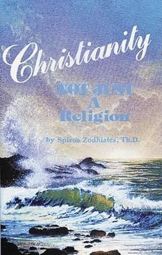 Cover image for Christianity Not Just a Religion: Not Just a Religion