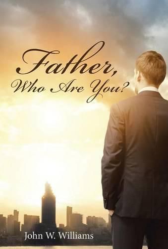 Cover image for Father, Who Are You?