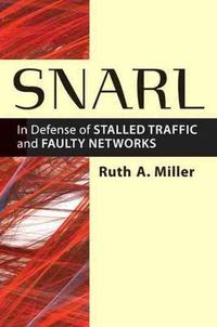 Cover image for Snarl: In Defense of Stalled Traffic and Faulty Networks