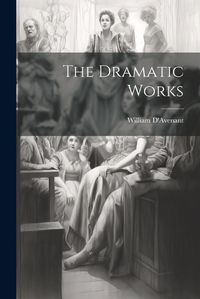 Cover image for The Dramatic Works