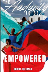 Cover image for The Audacity to Be Empowered