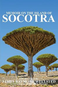 Cover image for Socotra: Memoir on the Island of Socotra