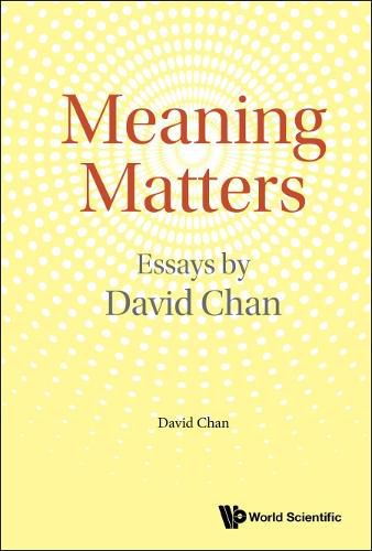 Cover image for Meaning Matters: Essays By David Chan
