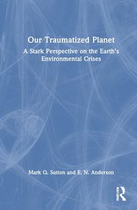 Cover image for Our Traumatized Planet