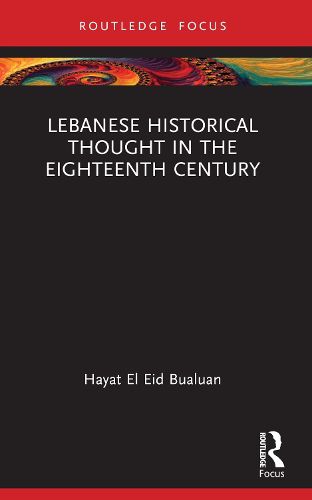 Cover image for Lebanese Historical Thought in the Eighteenth Century