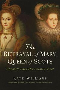 Cover image for The Betrayal of Mary, Queen of Scots