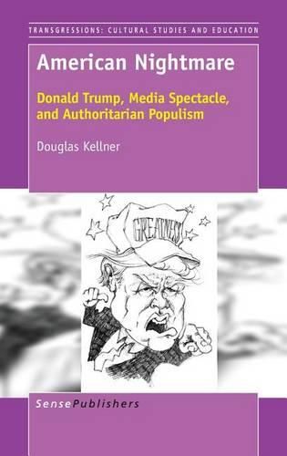 Cover image for American Nightmare: Donald Trump, Media Spectacle, and Authoritarian Populism