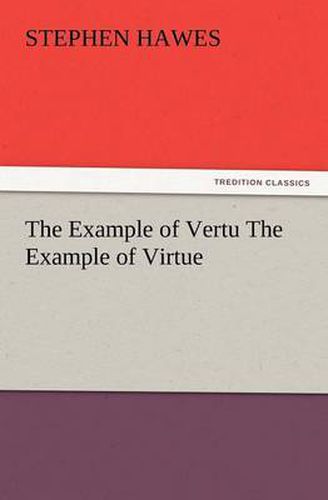 Cover image for The Example of Vertu the Example of Virtue