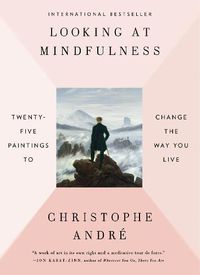 Cover image for Looking at Mindfulness: Twenty-five Paintings to Change the Way You Live