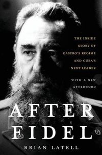Cover image for After Fidel: Raul Castro and the Future of Cuba's Revolution