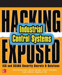 Cover image for Hacking Exposed Industrial Control Systems: ICS and SCADA Security Secrets & Solutions