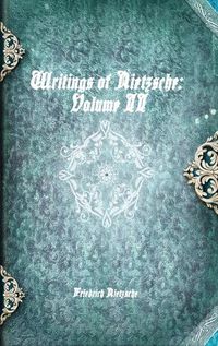 Cover image for Writings of Nietzsche: Volume II