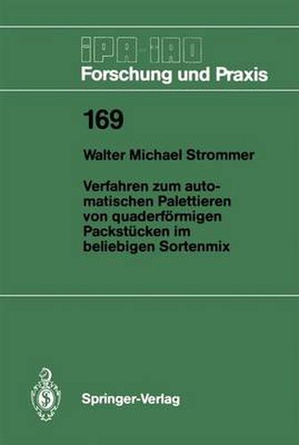 Cover image for Verfahren zum automatischen Palettieren von quaderfoermigen Packstucken im beliebigen Sortenmix