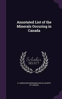 Cover image for Annotated List of the Minerals Occuring in Canada