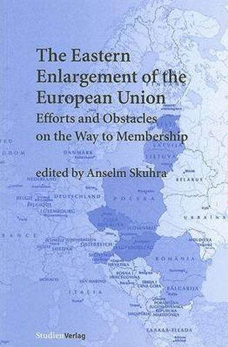 Cover image for The Eastern Enlargement of the European Union: Efforts and Obstacles on the Way to Membership